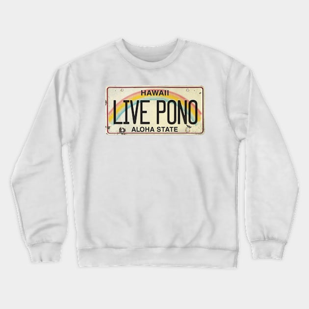 Live Pono Crewneck Sweatshirt by HaleiwaNorthShoreSign